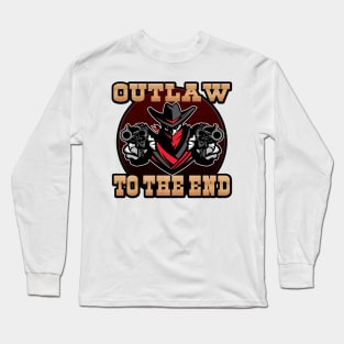 Outlaw to the End Long Sleeve T-Shirt